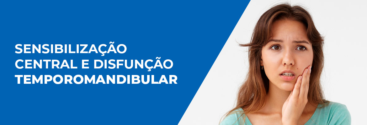 Sensibilização Central e Disfunção Temporomandibular