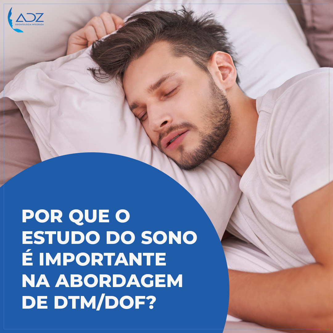 Por que o estudo do sono é importante na abordagem de DTM/DOF?